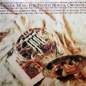 James Stagliano, Arthur Berv - Baroque Music For French Horn & Orchestra Album