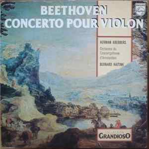 Concertgebouworkest Orchestre Du Concertebow D'Amsterdam Bernard Haitink / Ludwig van Beethoven, Herman Krebbers - Concerto Pour Violon En Ré Majeur, Op. 61 Album