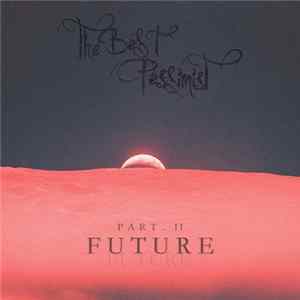 The Best Pessimist - Future Album