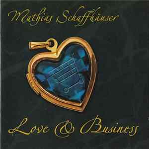 Mathias Schaffhäuser - Love & Business Album