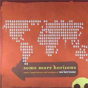Various - Roots, Inspirations And Remixes Of Mo' Horizons - Some More Horizons Album