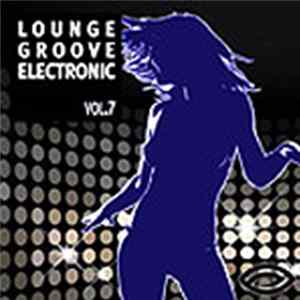 Gillian Gordon - Lounge Groove Electronic Vol. 7 Album