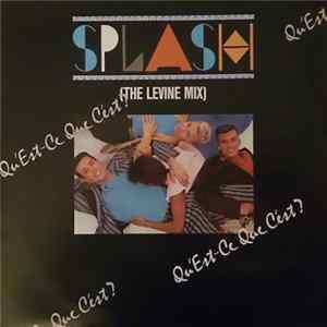 Splash - Qu'Est-Ce Que C'Est? (The Levine Mix) Album