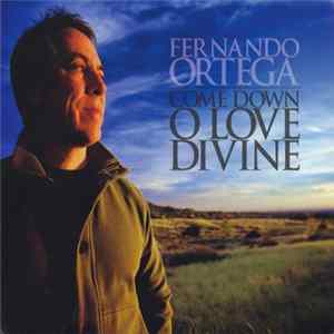 Fernando Ortega - Come Down O Love Divine Album