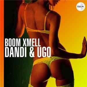 Dandi & Ugo - Boom Xmell Album