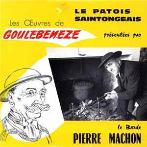 Pierre Machon - Le Patois Saintongeais Les Œuvres de Goulebeneze Album