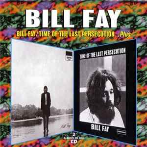 Bill Fay - Bill Fay/Time Of The Last Persecution... Plus Album
