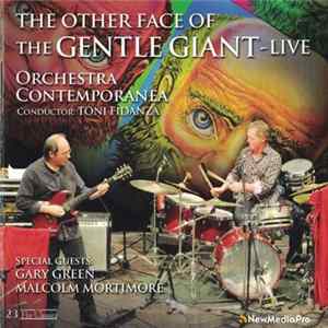 Orchestra Contemporanea - The Other Face Of The Gentle Giant - Live Album