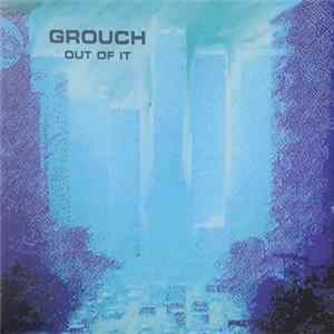 Grouch - Out Of It Album