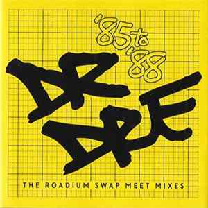 Dr. Dre - The Roadium Swap Meet Mixes '85 To '88 Album