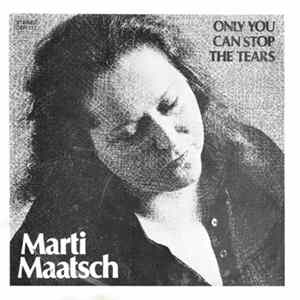 Marti Maatsch - Only You Can Stop The Tears Album