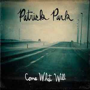 Patrick Park - Come What Will Album