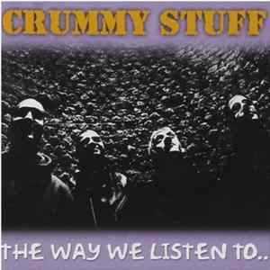 Crummy Stuff - The Way We Listen To.. Album