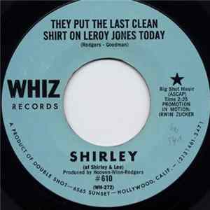 Shirley - They Put The Last Clean Shirt On Leroy Jones Today Album