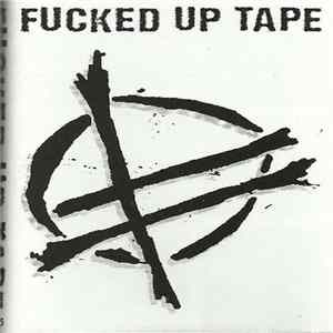 Fucked Up - Fucked Up Tape Album