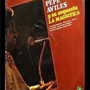 Pepe Aviles y Su Orquesta La Magnifica - Pepe Aviles y Su Orquesta La Magnifica Album