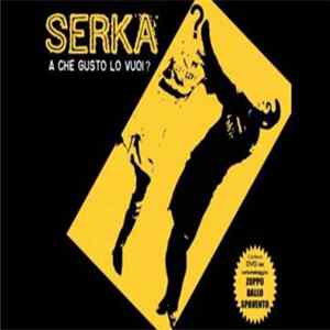 Serka - A Che Gusto Lo Vuoi? Album