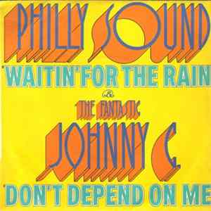 Philly Sound / The Fantastic Johnny C - Waitin' For The Rain / Don't Depend On Me Album