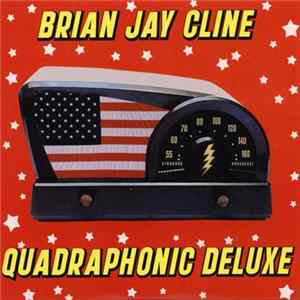 Brian Jay Cline - Quadraphonic Deluxe Album