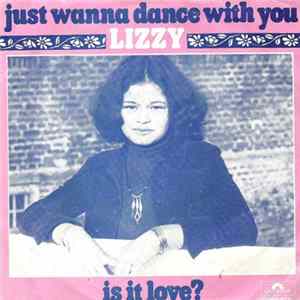 Lizzy - Just Wanna Dance With You / Is It Love? Album