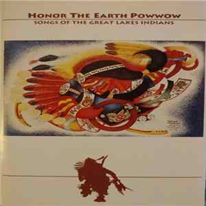 The Great Lakes Indians - Honor The Earth (Powwow Songs Of The Great Lakes Indians) Album