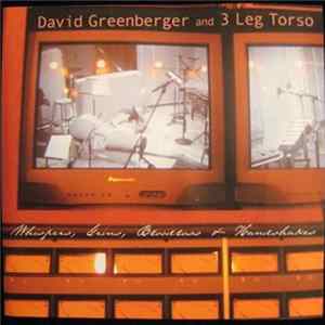 David Greenberger And 3 Leg Torso - Whispers, Grins, Bloodloss & Handshakes Album