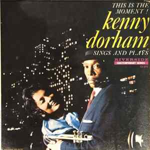 Kenny Dorham - This Is The Moment - Sings And Plays Album