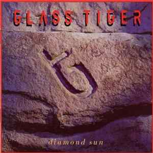 Glass Tiger - Diamond Sun Album