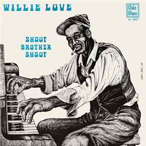 Willie Love - Shout Brother Shout Album