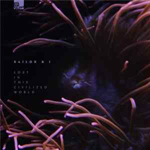 Sailor & I - Lost In This Civilized World Album