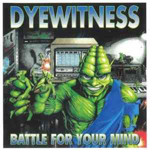 Dyewitness - Battle For Your Mind Album