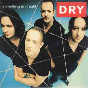 Dry - Something Ain't Right Album