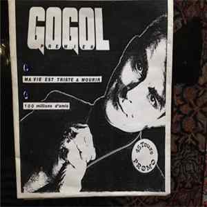 Gogol Premier - Ma Vie Est Triste A Mourir Album
