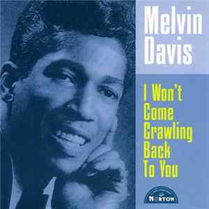 Melvin Davis - I Won't Come Crawling Back To You / I Don't Want You Album