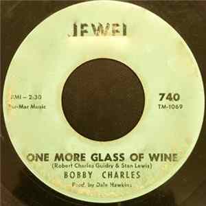 Bobby Charles - One More Glass Of Wine / Oh Lonesome Me Album