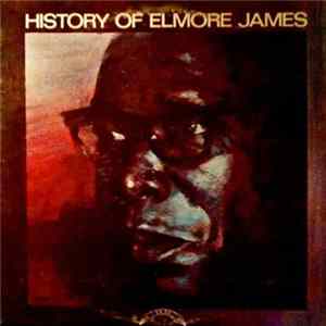 Elmore James - History Of Elmore James Album