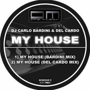 DJ Carlo Bardini & Del Cardo - My House Album