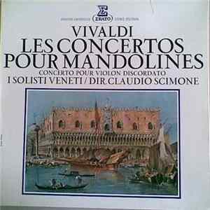 Vivaldi, Claudio Scimone, I Solisti Veneti - Les Concertos Pour Mandolines / Concerto Pour Violon Discordato Album
