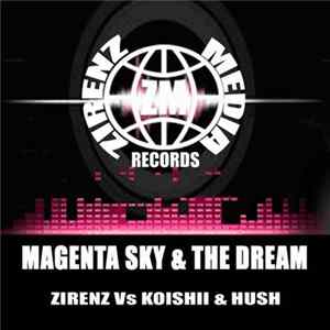 Zirenz Vs Koishii & Hush - Magenta Sky & The Dream Album