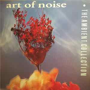 The Art Of Noise - The Ambient Collection Album