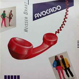 Avocado - Heisser Draht Album