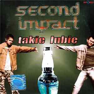 Second Impact - Takie Lubię Album