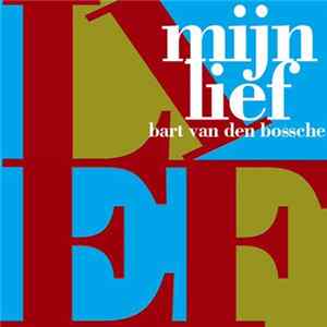 Bart Van den Bossche - Mijn Lief Album