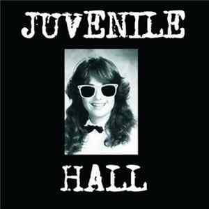 Juvenile Hall - Juvenile Hall Album