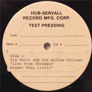 Big Twist And The Mellow Fellows - Live From Chicago! Bigger Than Life!! Album