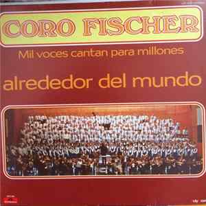 Fischer Chöre - Alrededor Del Mundo Album