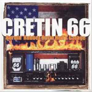 Cretin 66 - Burnin' Rubber Outta Hell's Garage Album