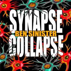 Ben Sinister - Synapse Collapse (Alternate Version) Album