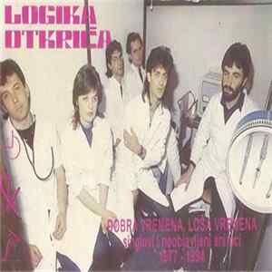 Logika Otkrića - Dobra Vremena, Loša Vremena - Singlovi I Neobjavljeni Snimci 1977-1994 Album