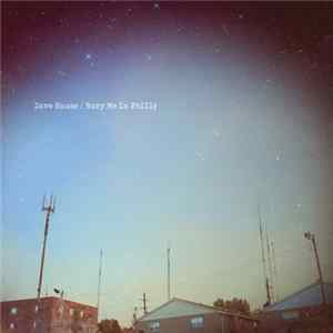 Dave Hause - Bury Me In Philly Album